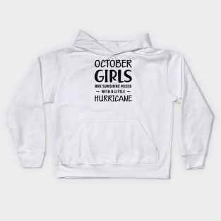October Girl - October girls are sunshine mixed with a little hurricane Kids Hoodie